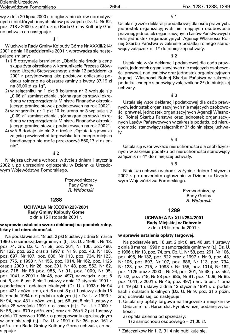 wprowadza siê nastêpuj¹ce zmiany: 1) otrzymuje brzmienie: Obni a siê œredni¹ cenê skupu yta okreœlon¹ w komunikacie Prezesa G³ównego Urzêdu Statystycznego z dnia 12 paÿdziernika 2001 r.