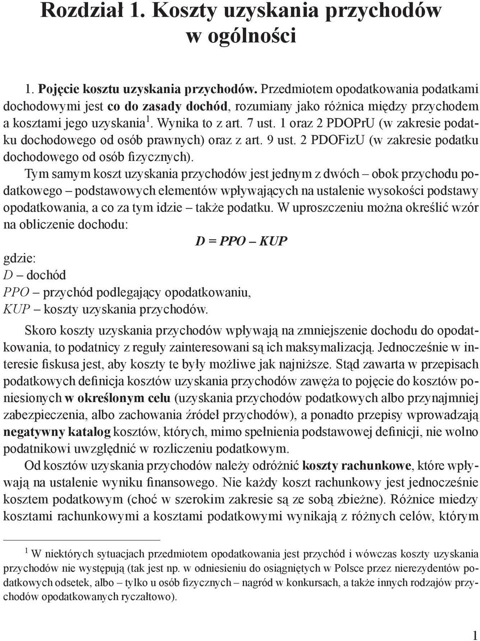 1 oraz 2 PDOPrU (w zakresie podatku dochodowego od osób prawnych) oraz z art. 9 ust. 2 PDOFizU (w zakresie podatku dochodowego od osób fizycznych).