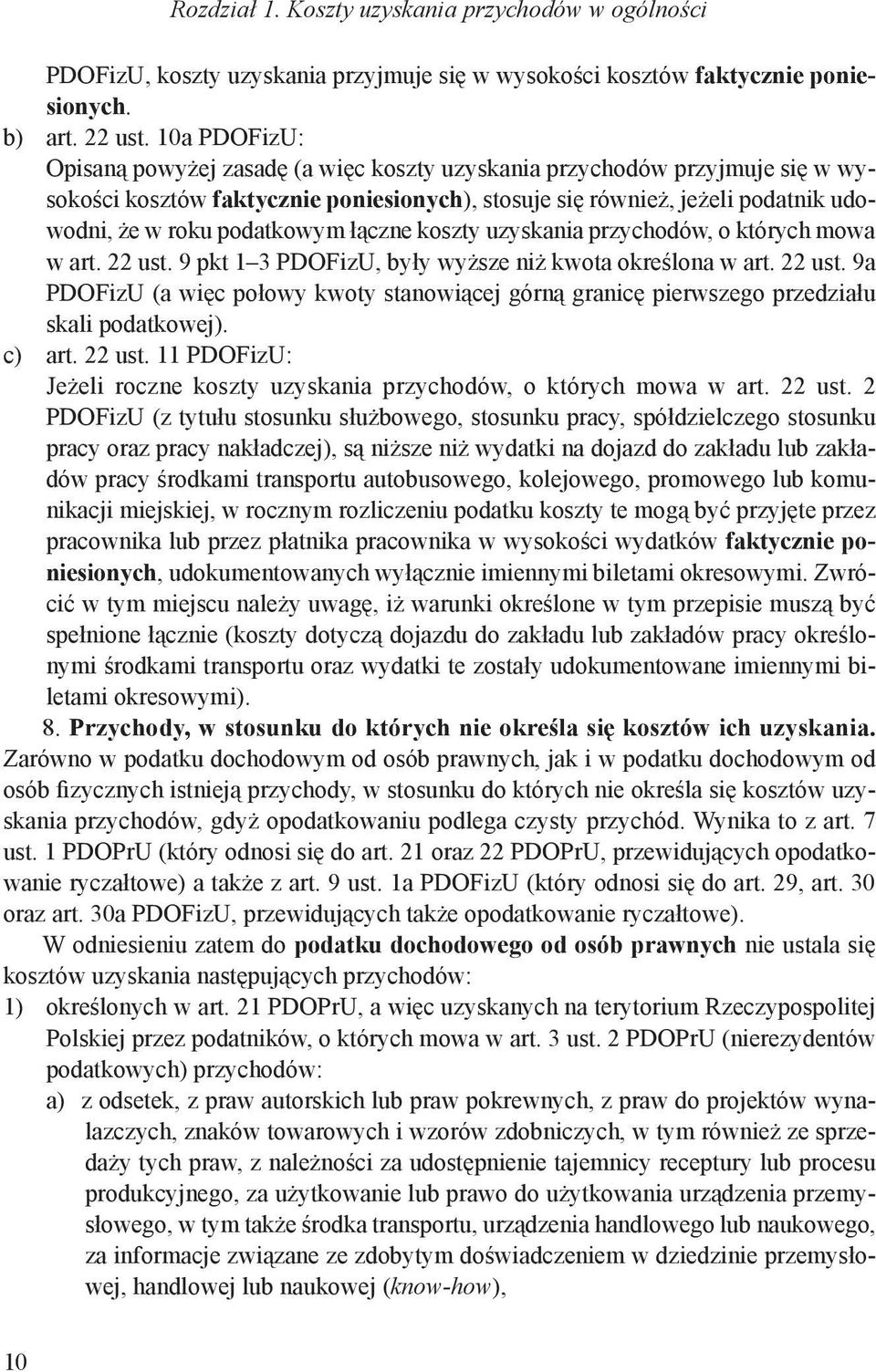 łączne koszty uzyskania przychodów, o których mowa w art. 22 ust. 9 pkt 1 3 PDOFizU, były wyższe niż kwota określona w art. 22 ust. 9a PDOFizU (a więc połowy kwoty stanowiącej górną granicę pierwszego przedziału skali podatkowej).