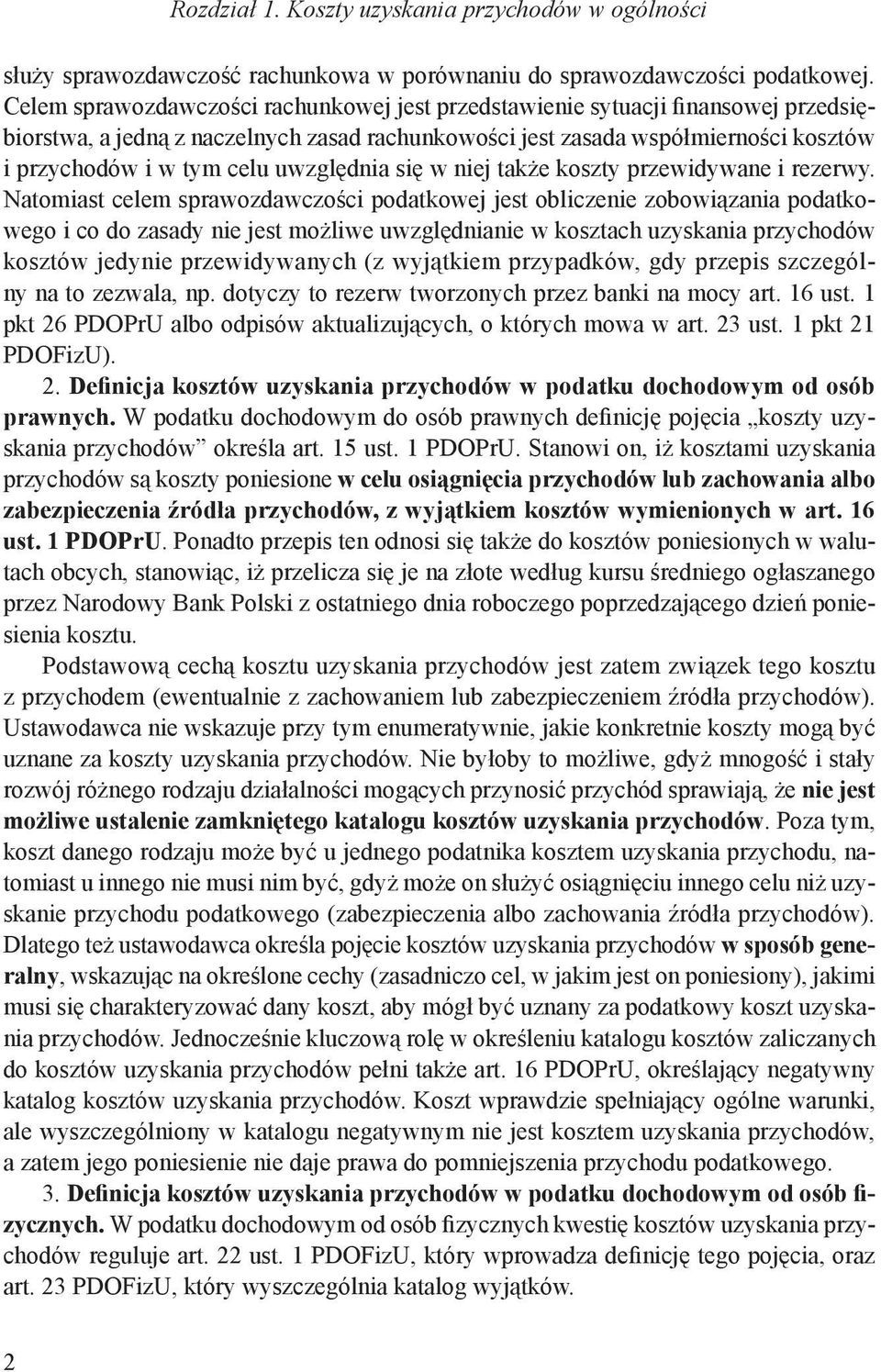 uwzględnia się w niej także koszty przewidywane i rezerwy.