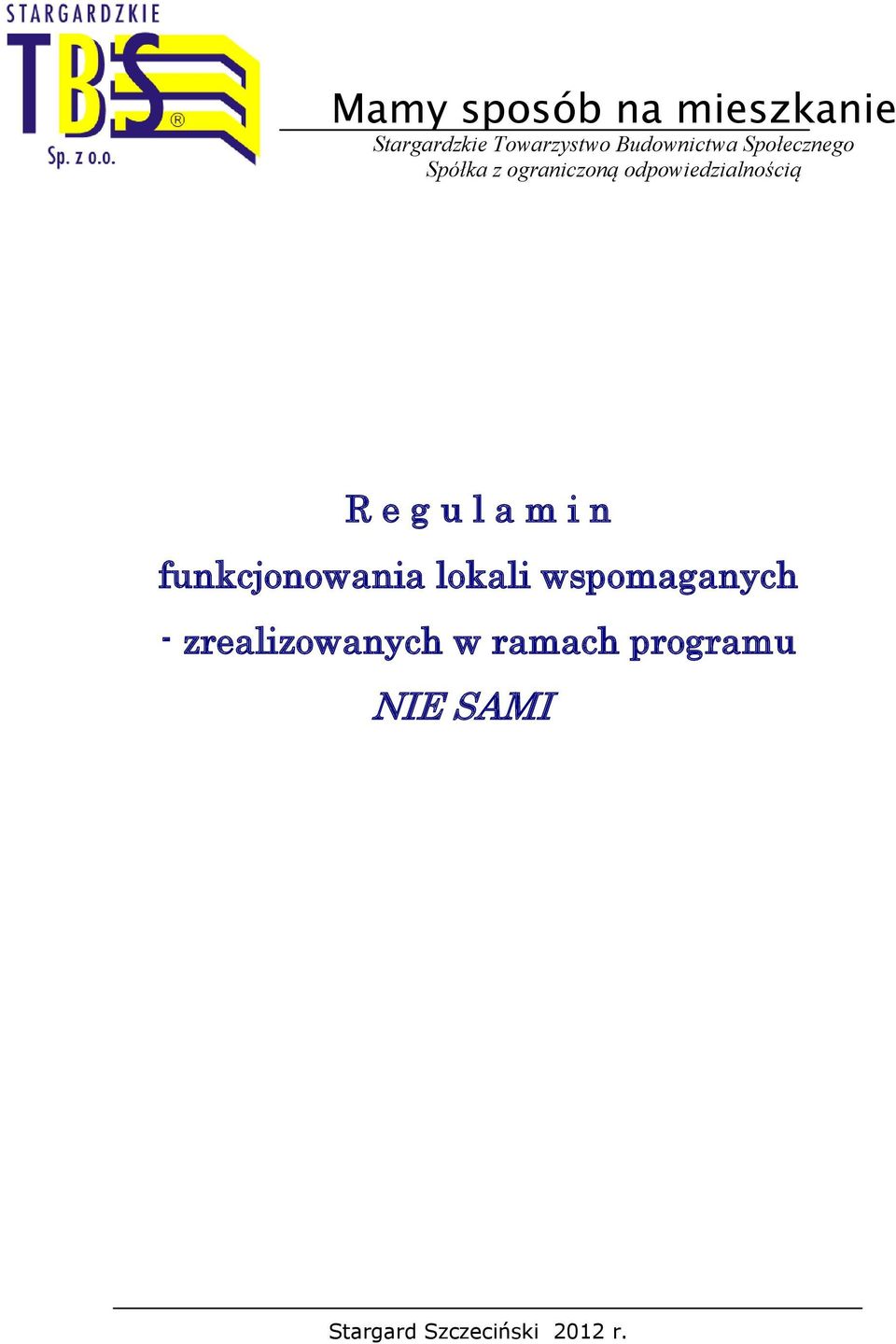 odpowiedzialnością R e g u l a m i n funkcjonowania lokali