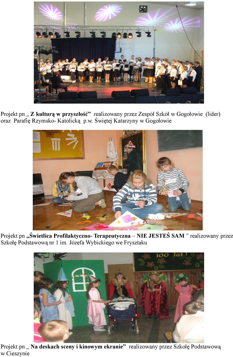 Świętej Katarzyny w Gogołowie Projekt pn Świetlica Profilaktyczno- Terapeutyczna NIE JESTEŚ SAM