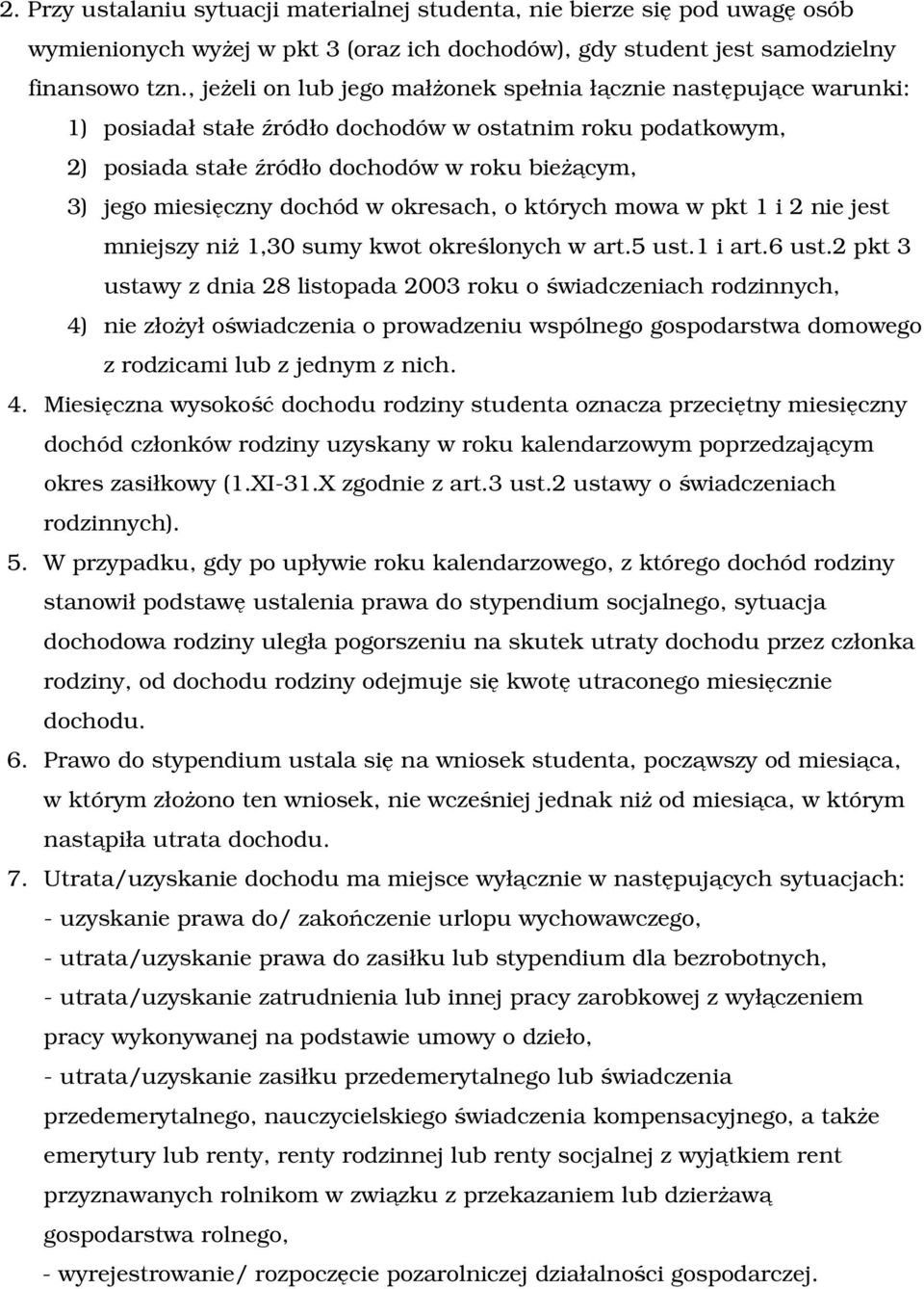 dochód w okresach, o których mowa w pkt 1 i 2 nie jest mniejszy niż 1,30 sumy kwot określonych w art.5 ust.1 i art.6 ust.