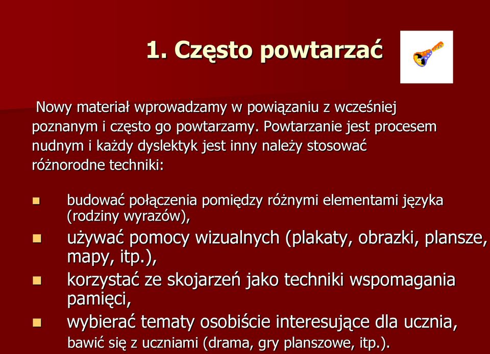 pomiędzy różnymi elementami języka (rodziny wyrazów), używać pomocy wizualnych (plakaty, obrazki, plansze, mapy, itp.