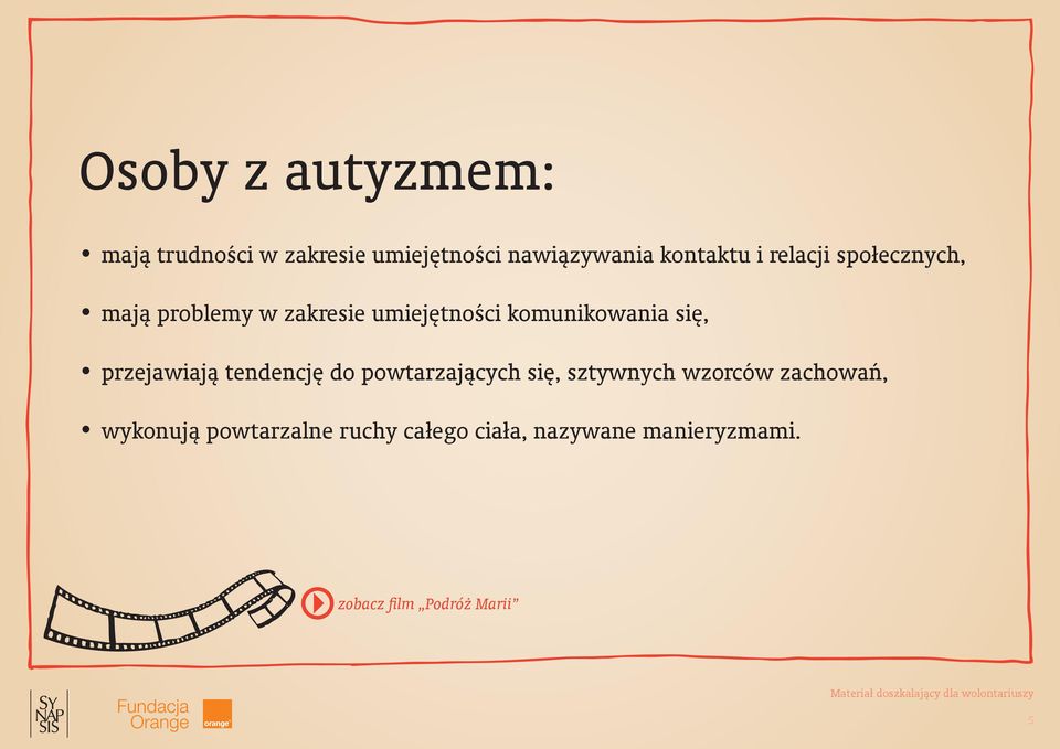 przejawiają tendencję do powtarzających się, sztywnych wzorców zachowań,