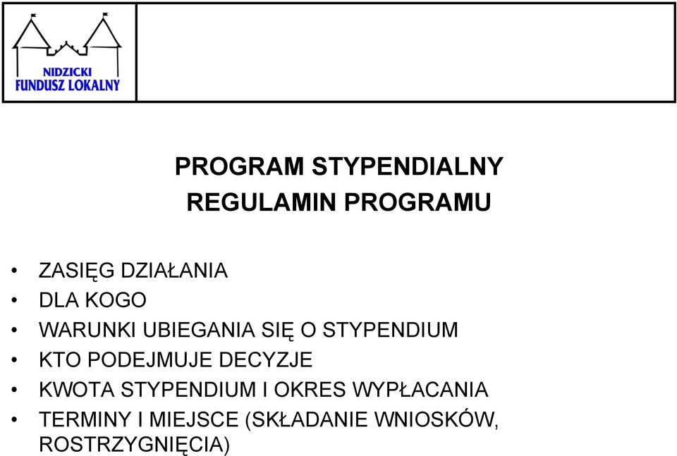 KTO PODEJMUJE DECYZJE KWOTA STYPENDIUM I OKRES