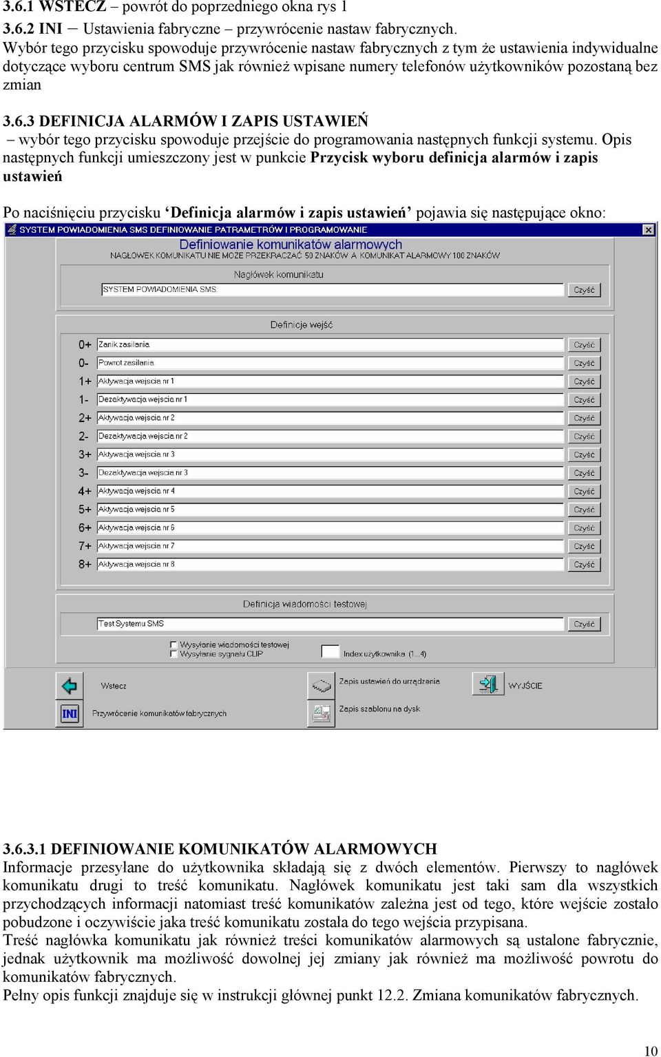 3 DEFINICJA ALARMÓW I ZAPIS USTAWIEŃ wybór tego przycisku spowoduje przejście do programowania następnych funkcji systemu.