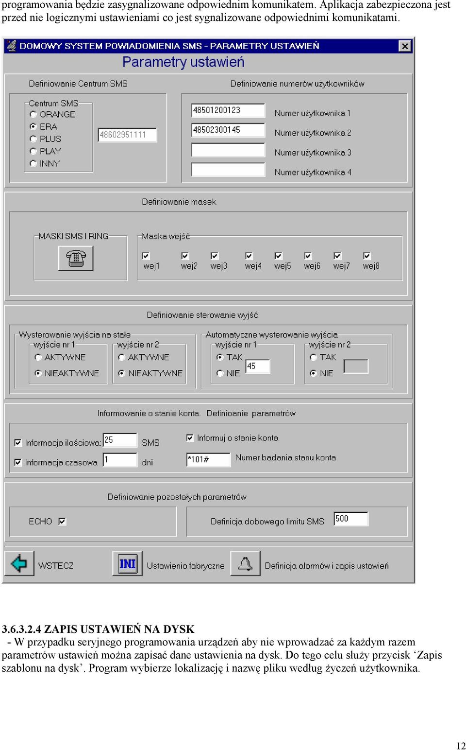 4 ZAPIS USTAWIEŃ NA DYSK - W przypadku seryjnego programowania urządzeń aby nie wprowadzać za kaŝdym razem parametrów