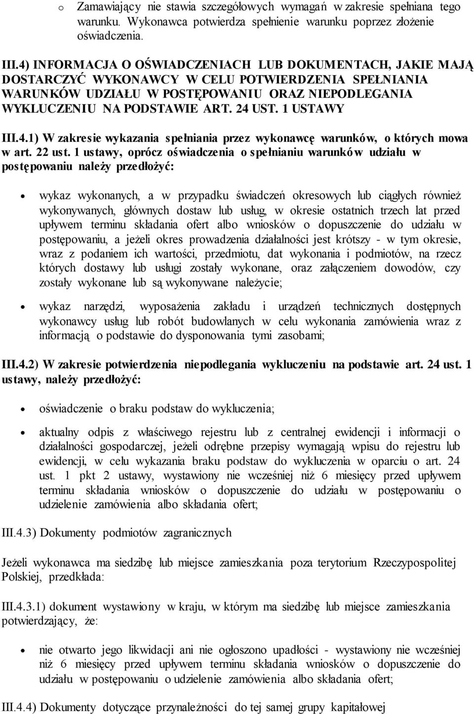 1 USTAWY III.4.1) W zakresie wykazania spełniania przez wykonawcę warunków, o których mowa w art. 22 ust.