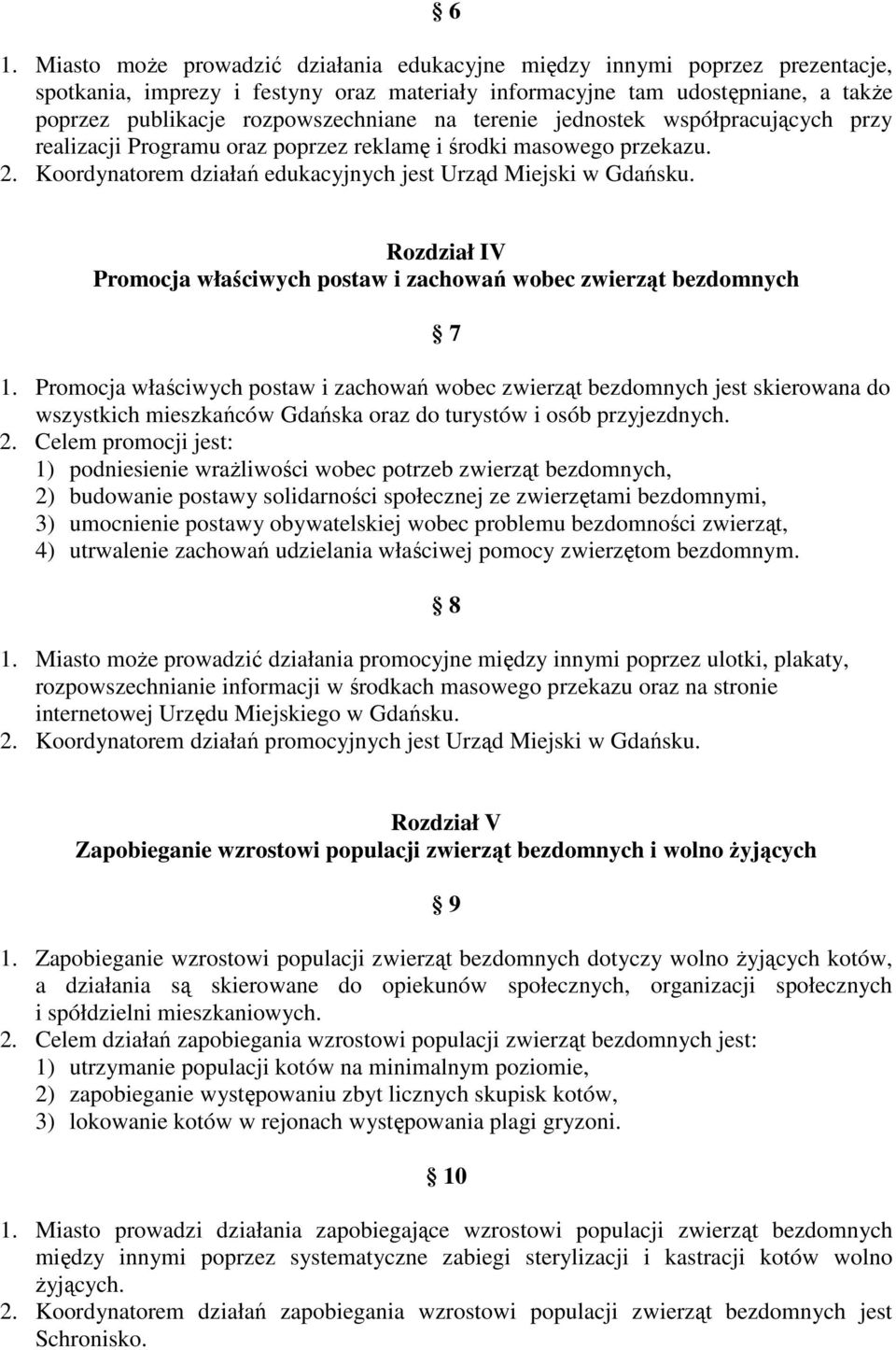 Rozdział IV Promocja właściwych postaw i zachowań wobec zwierząt bezdomnych 7 1.