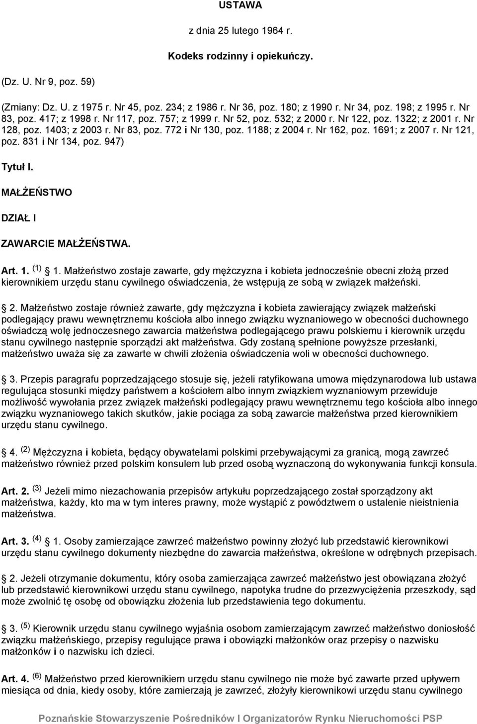 1691; z 2007 r. Nr 121, poz. 831 i Nr 134, poz. 947) Tytuł I. MAŁŻEŃSTWO DZIAŁ I ZAWARCIE MAŁŻEŃSTWA. Art. 1. (1) 1.