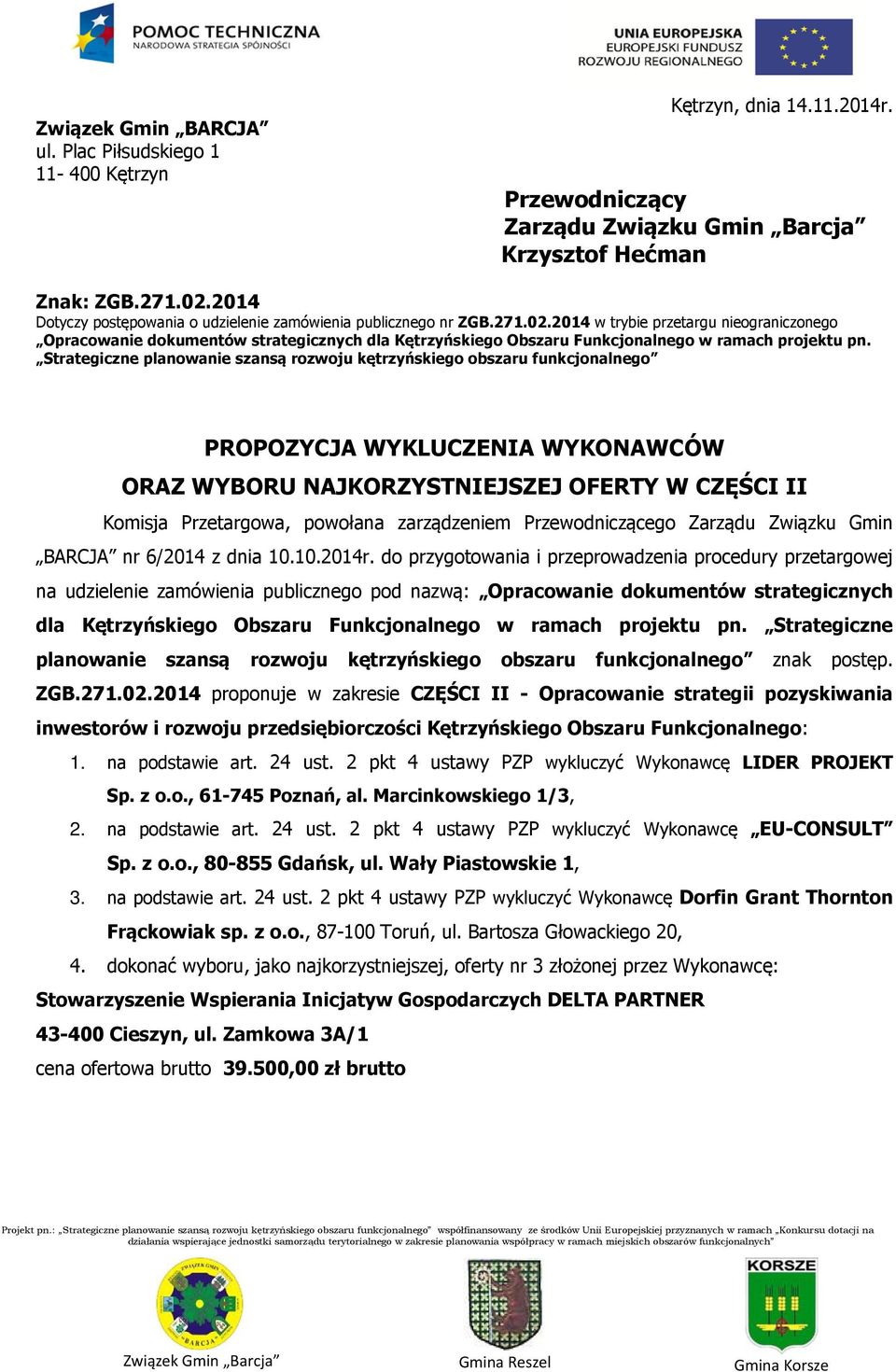 2014 w trybie przetargu nieograniczonego Opracowanie dokumentów strategicznych dla Kętrzyńskiego Obszaru Funkcjonalnego w ramach projektu pn.