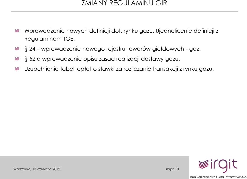 24 wprowadzenie nowego rejestru towarów giełdowych - gaz.