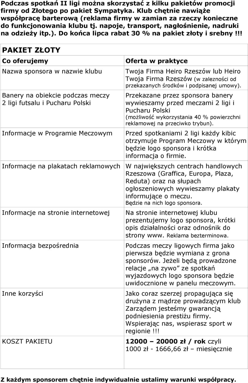 Do końca lipca rabat 30 % na pakiet złoty i srebny!