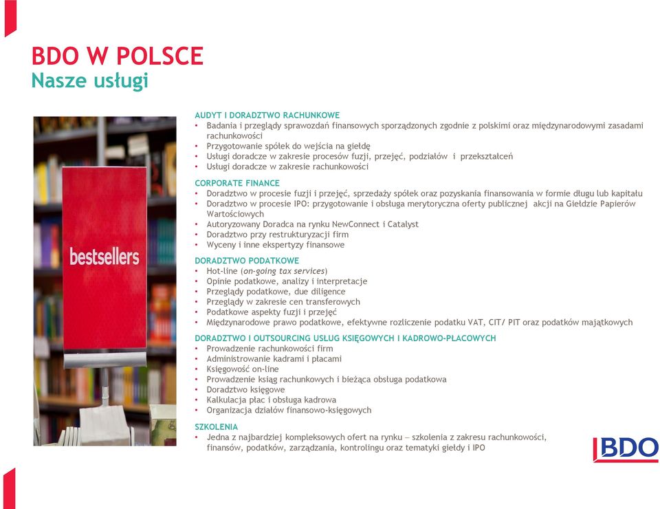 sprzedaży spółek oraz pozyskania finansowania w formie długu lub kapitału Doradztwo w procesie IPO: przygotowanie i obsługa merytoryczna oferty publicznej akcji na Giełdzie Papierów Wartościowych