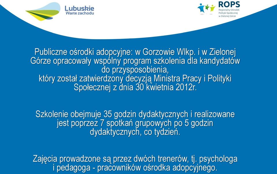 decyzją Ministra Pracy i Polityki Społecznej z dnia 30 kwietnia 2012r.