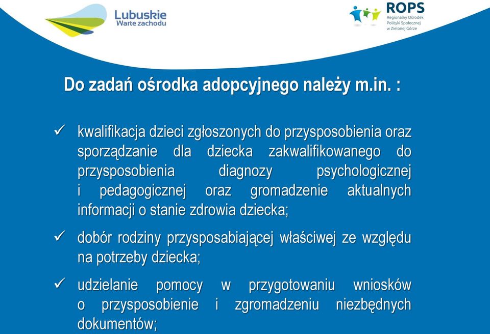 przysposobienia diagnozy psychologicznej i pedagogicznej oraz gromadzenie aktualnych informacji o stanie