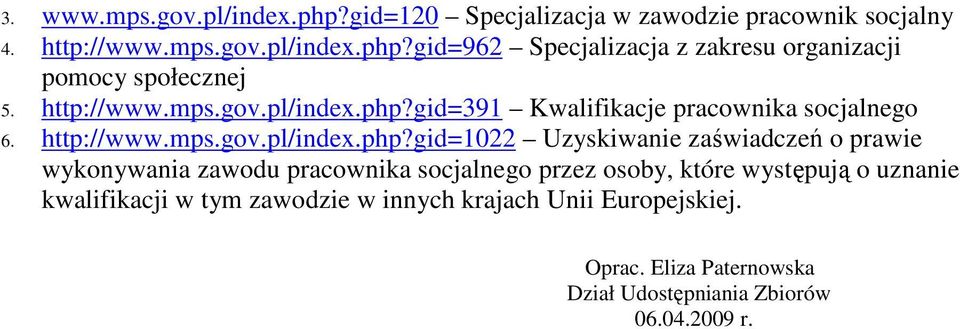 gid=391 Kwalifikacje pracownika socjalnego 6.