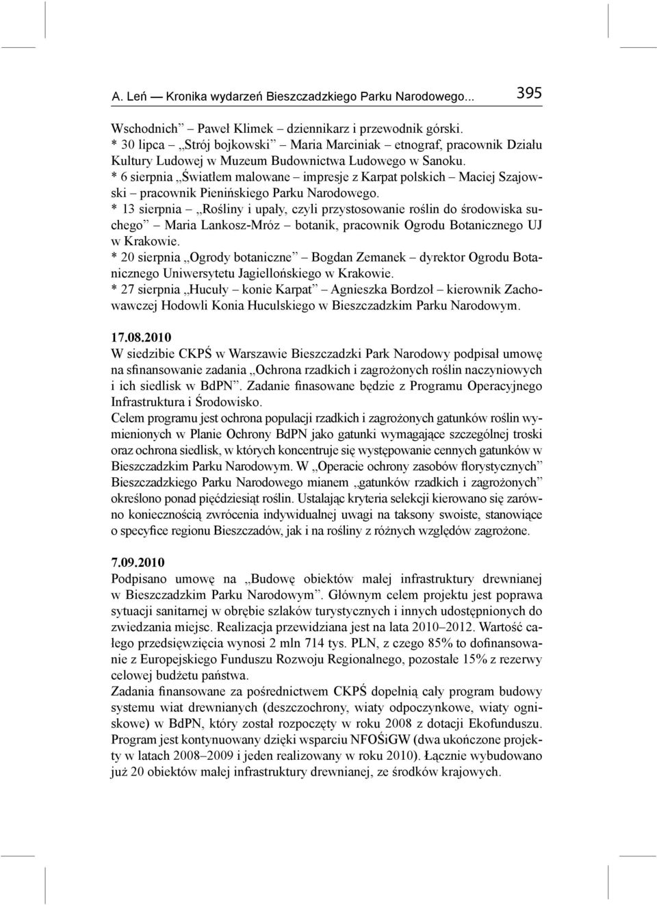 * 6 sierpnia Światłem malowane impresje z Karpat polskich Maciej Szajowski pracownik Pienińskiego Parku Narodowego.