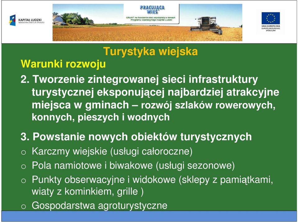 rozwój szlaków rowerowych, konnych, pieszych i wodnych 3.