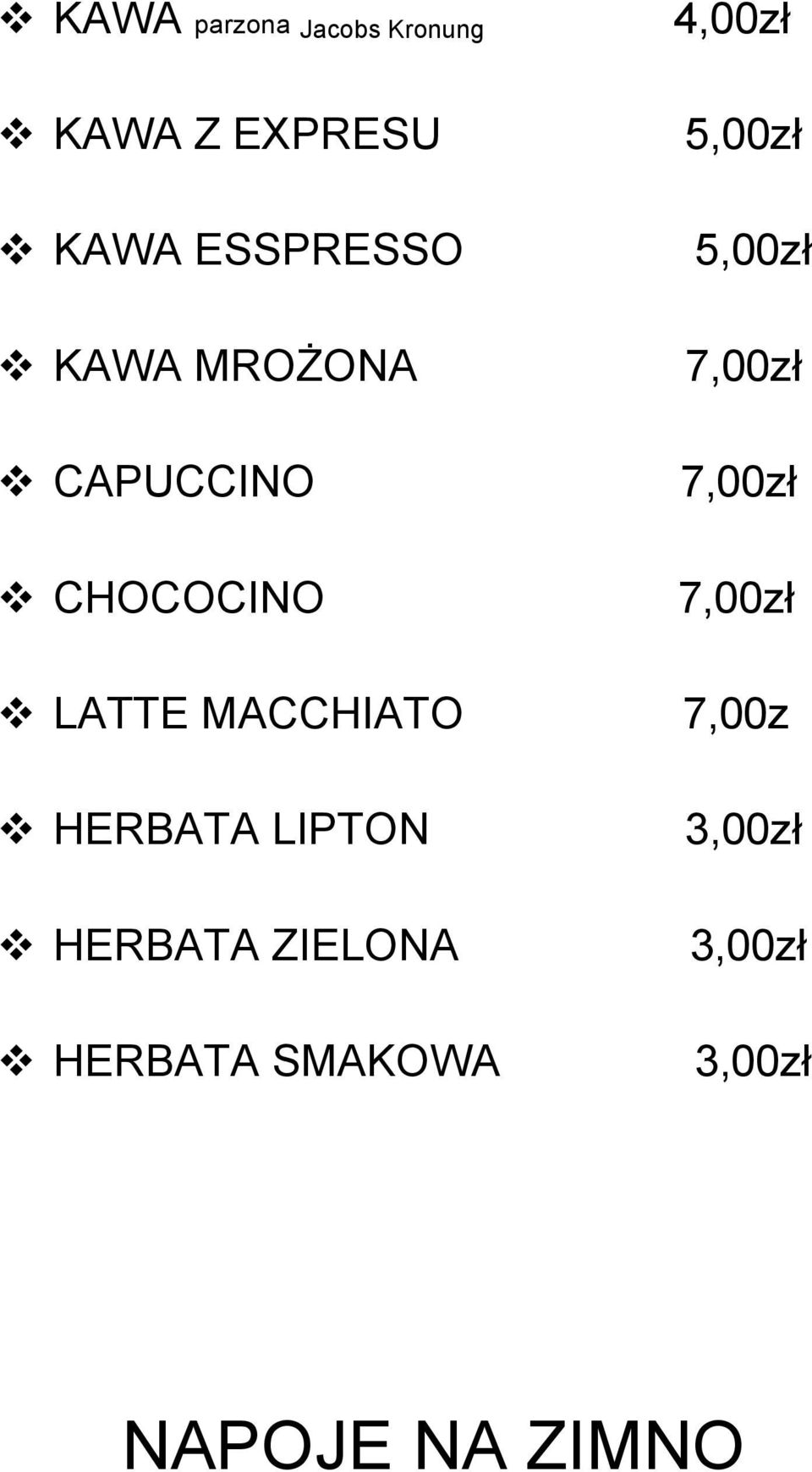 v LATTE MACCHIATO 7,00z v HERBATA LIPTON v HERBATA