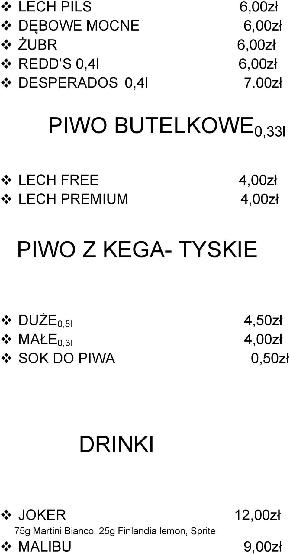 KEGA- TYSKIE v DUŻE 0,5l v MAŁE 0,3l v SOK DO PIWA 4,50zł 4,00zł 0,50zł