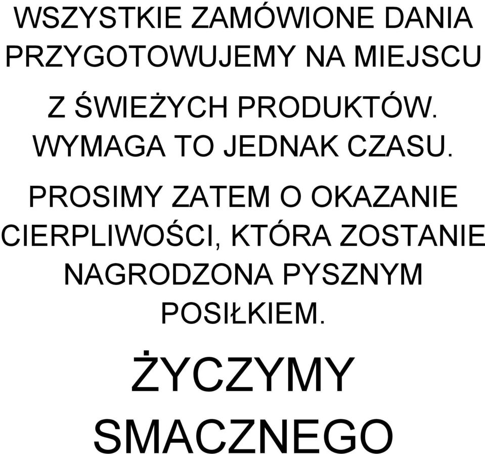 WYMAGA TO JEDNAK CZASU.