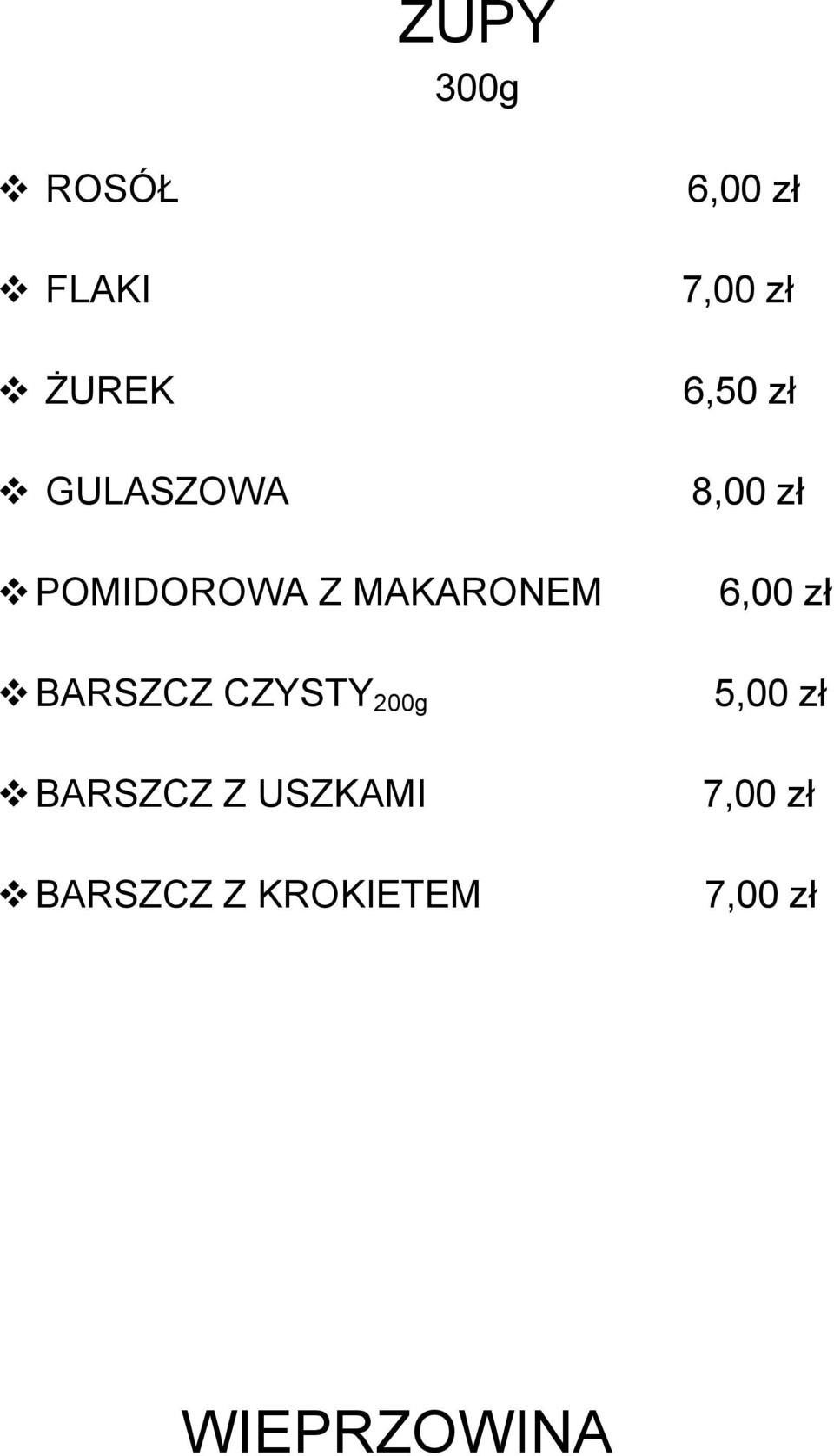 BARSZCZ Z USZKAMI v BARSZCZ Z KROKIETEM 6,00 zł 7,00