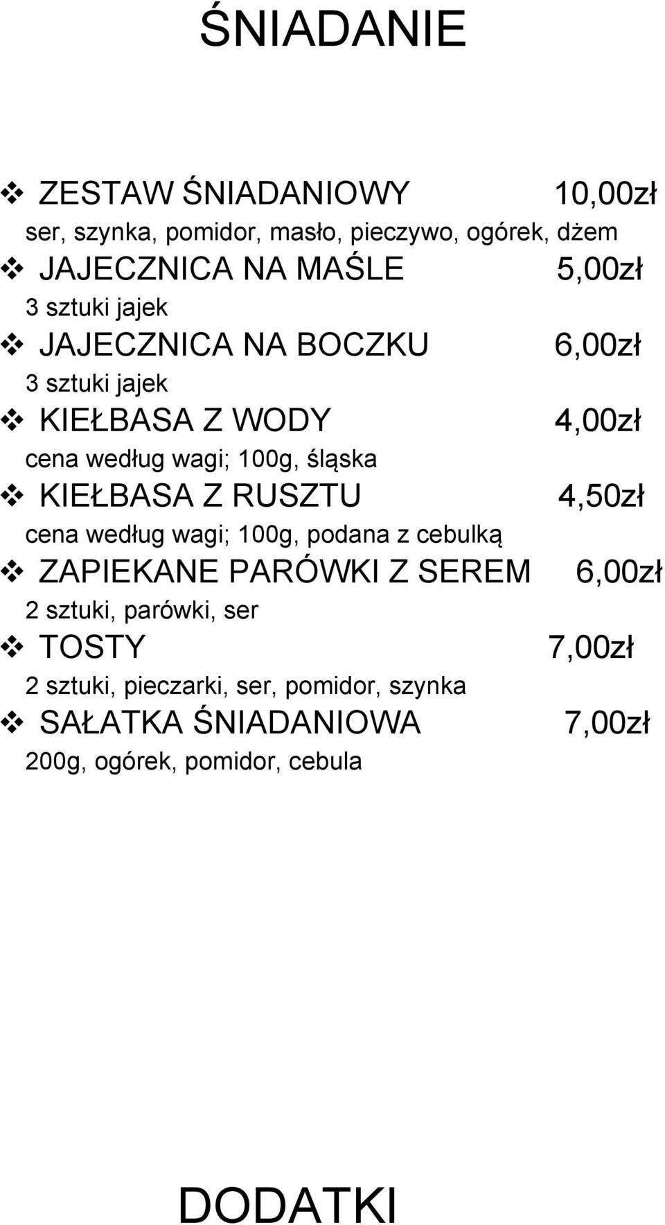Z RUSZTU cena według wagi; 100g, podana z cebulką v ZAPIEKANE PARÓWKI Z SEREM 2 sztuki, parówki, ser v TOSTY 2