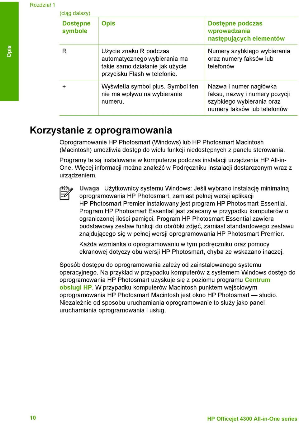 Nazwa i numer nagłówka faksu, nazwy i numery pozycji szybkiego wybierania oraz numery faksów lub telefonów Korzystanie z oprogramowania Oprogramowanie HP Photosmart (Windows) lub HP Photosmart