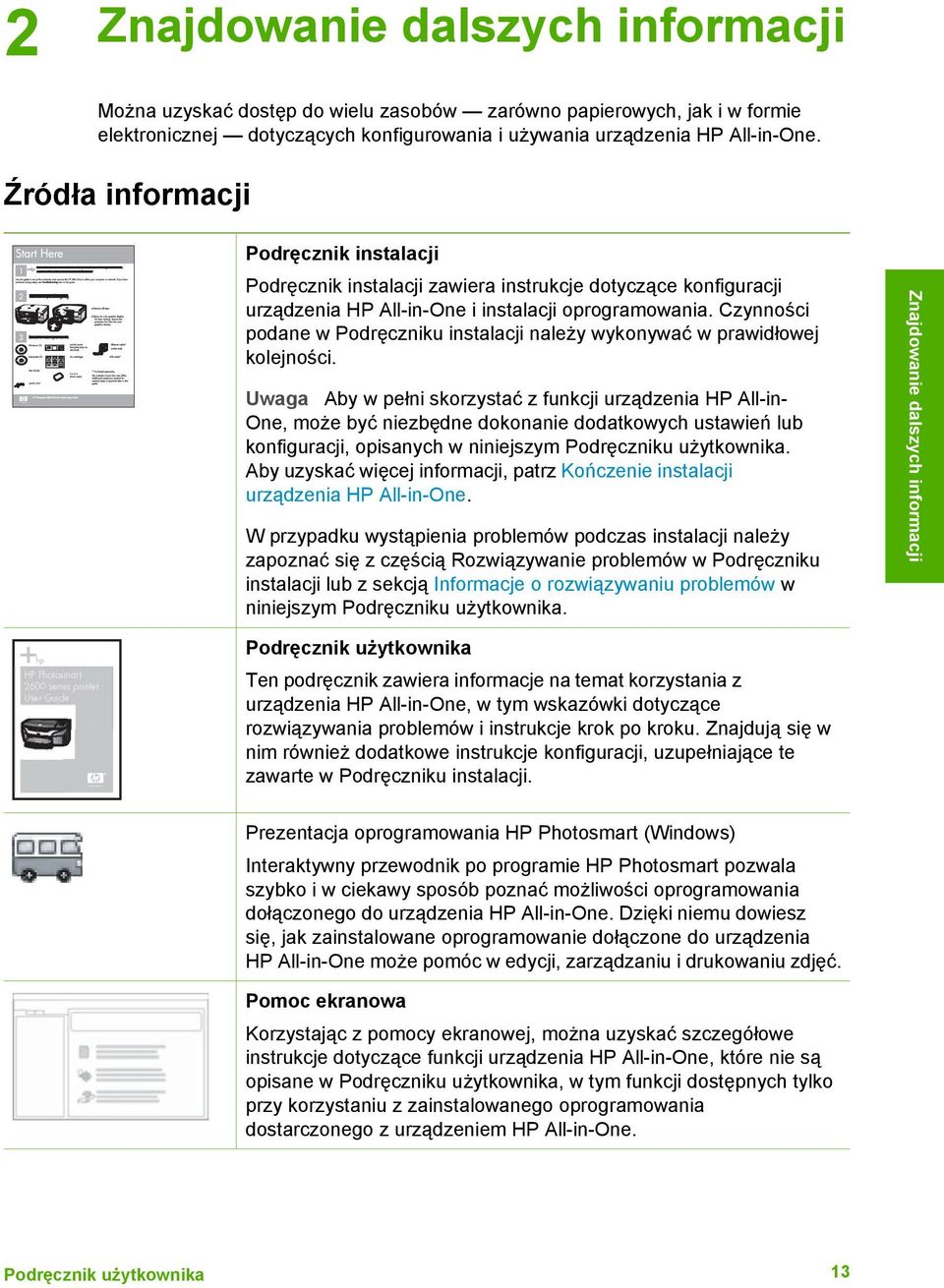 Czynności podane w Podręczniku instalacji należy wykonywać w prawidłowej kolejności.