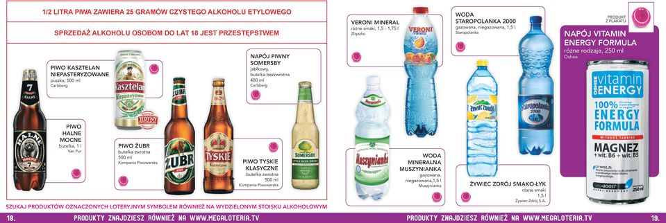 ml Oshee PIWO HALNE MOCNE butelka, 1 l Van Pur PIWO ŻUBR butelka zwrotna 500 ml Kompania Piwowarska PIWO TYSKIE klasyczne butelka zwrotna 500 ml Kompania Piwowarska Szukaj produktów oznaczonych