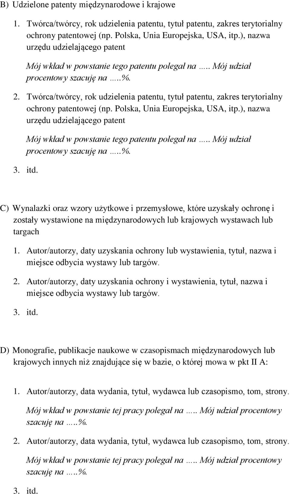 Twórca/twórcy, rok udzielenia patentu, tytuł patentu, zakres terytorialny ochrony patentowej (np. Polska, Unia Europejska, USA, itp.