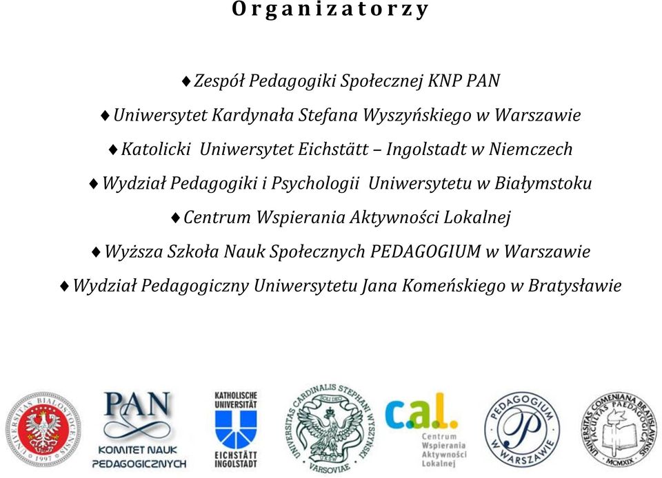 Pedagogiki i Psychologii Uniwersytetu w Białymstoku Centrum Wspierania Aktywności Lokalnej Wyższa