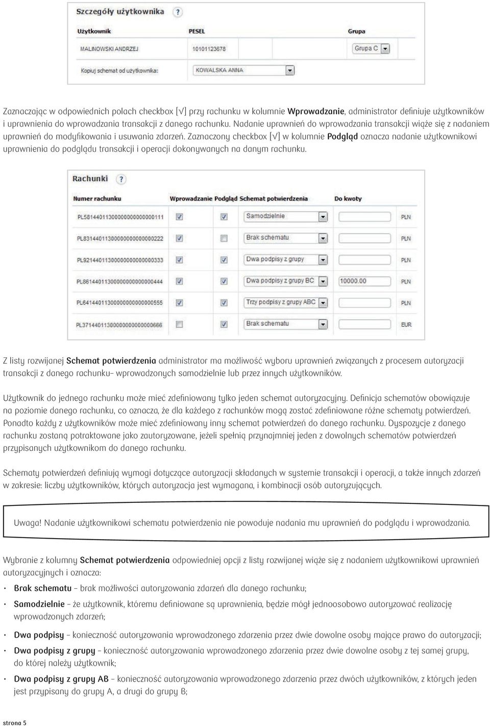 Zaznaczony checkbox [ ] w kolumnie Podgląd oznacza nadanie użytkownikowi uprawnienia do podglądu transakcji i operacji dokonywanych na danym rachunku.