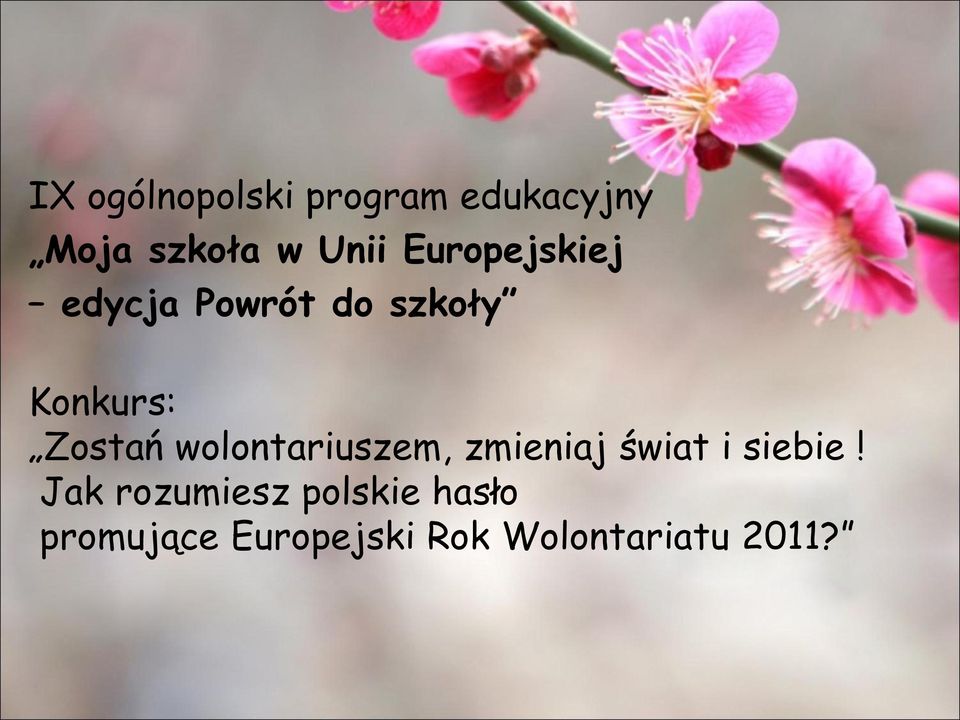 wolontariuszem, zmieniaj świat i siebie!