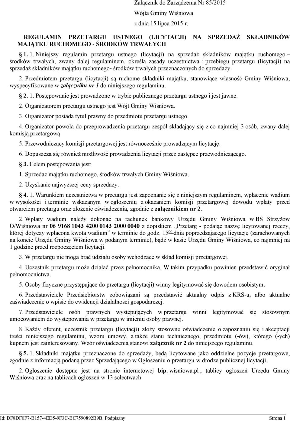 1. Niniejszy regulamin przetargu ustnego (licytacji) na sprzedaż składników majątku ruchomego środków trwałych, zwany dalej regulaminem, określa zasady uczestnictwa i przebiegu przetargu (licytacji)