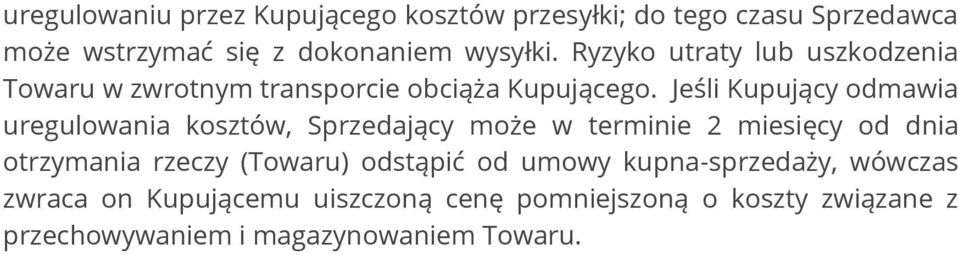 Jeśli Kupujący odmawia uregulowania kosztów, Sprzedający może w terminie 2 miesięcy od dnia otrzymania rzeczy