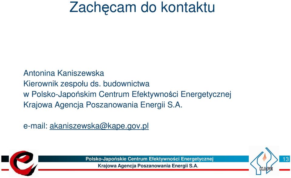 Agencja Poszanowania Energii S.A. e-mail: akaniszewska@kape.gov.