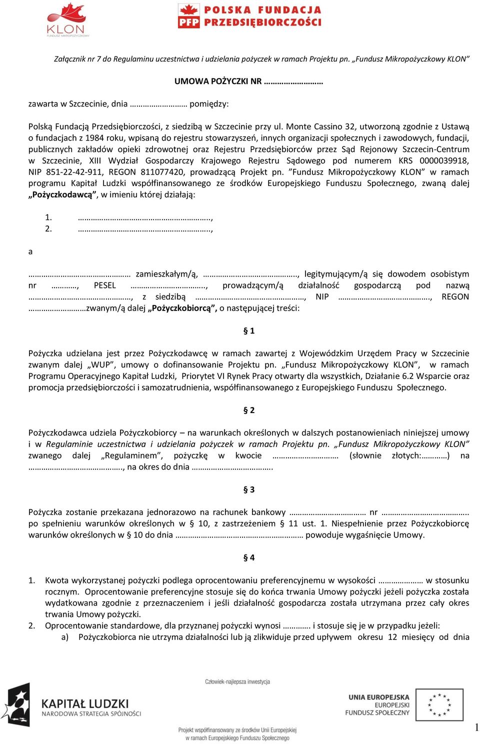 Monte Cassino 32, utworzoną zgodnie z Ustawą o fundacjach z 1984 roku, wpisaną do rejestru stowarzyszeń, innych organizacji społecznych i zawodowych, fundacji, publicznych zakładów opieki zdrowotnej