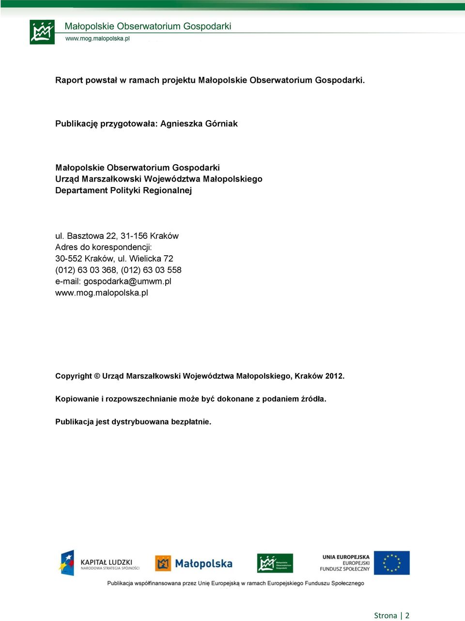 Regionalnej ul. Basztowa 22, 31-156 Kraków Adres do korespondencji: 30-552 Kraków, ul.