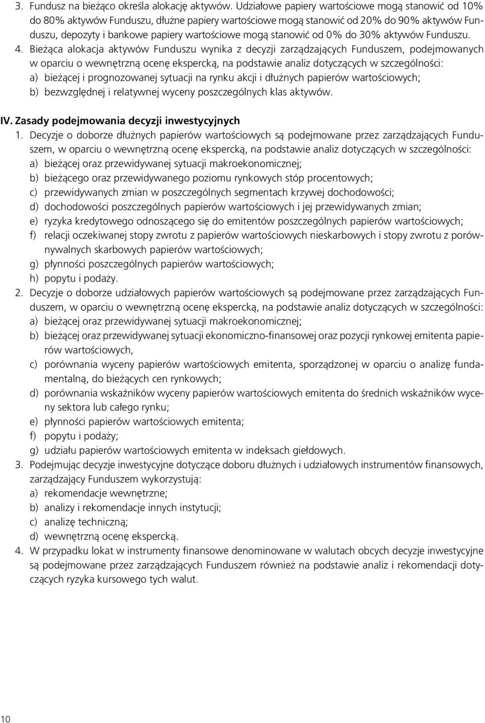 stanowić od 0% do 30% aktywów Funduszu. 4.