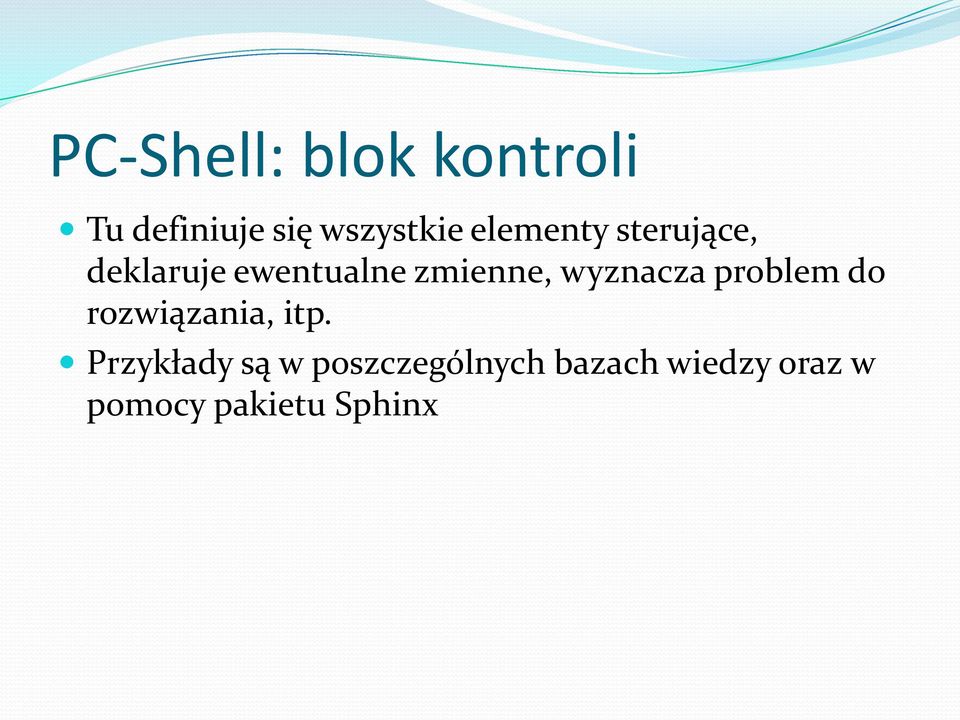 wyznacza problem do rozwiązania, itp.