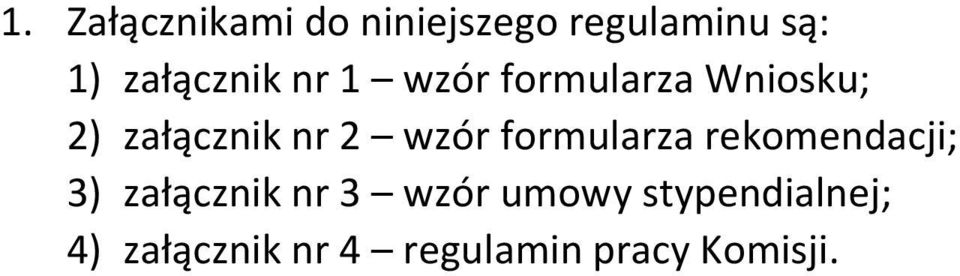 2 wzór formularza rekomendacji; 3) załącznik nr 3 wzór