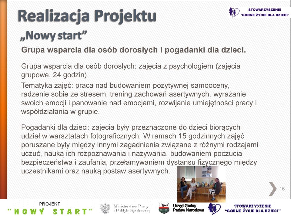 umiejętności pracy i współdziałania w grupie. Pogadanki dla dzieci: zajęcia były przeznaczone do dzieci biorących udział w warsztatach fotograficznych.