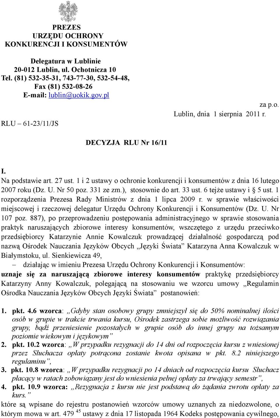 Nr 50 poz. 331 ze zm.), stosownie do art. 33 ust. 6 tejże ustawy i 5 ust. 1 rozporządzenia Prezesa Rady Ministrów z dnia 1 lipca 2009 r.