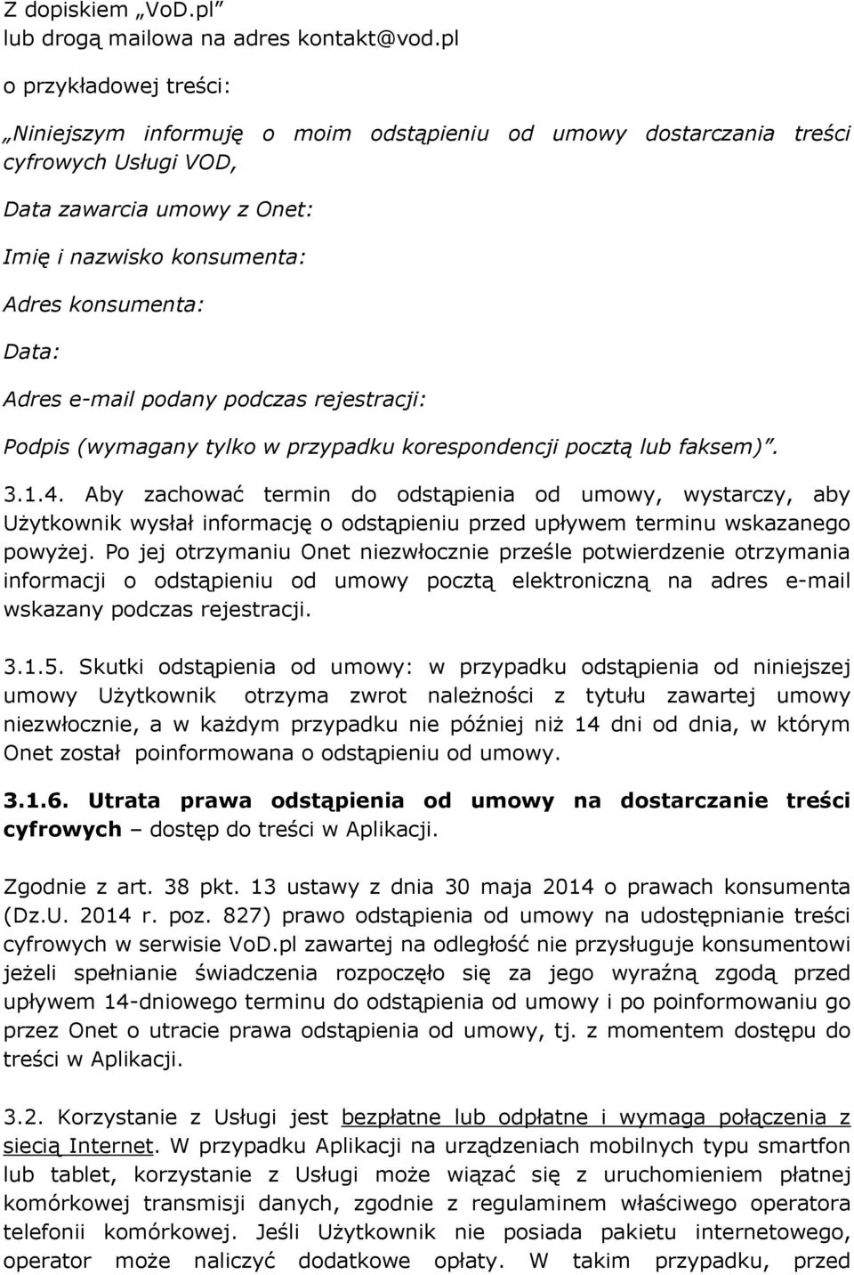 Adres e-mail podany podczas rejestracji: Podpis (wymagany tylko w przypadku korespondencji pocztą lub faksem). 3.1.4.