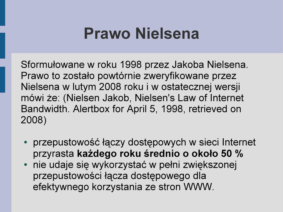 Jakob, Nielsen's Law of Internet Bandwidth.