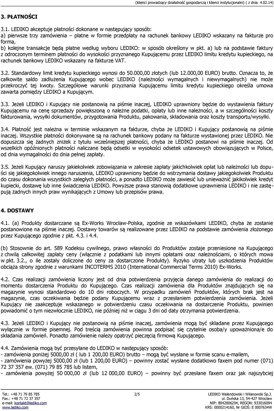 płatne według wyboru LEDIKO: w sposób określony w pkt.