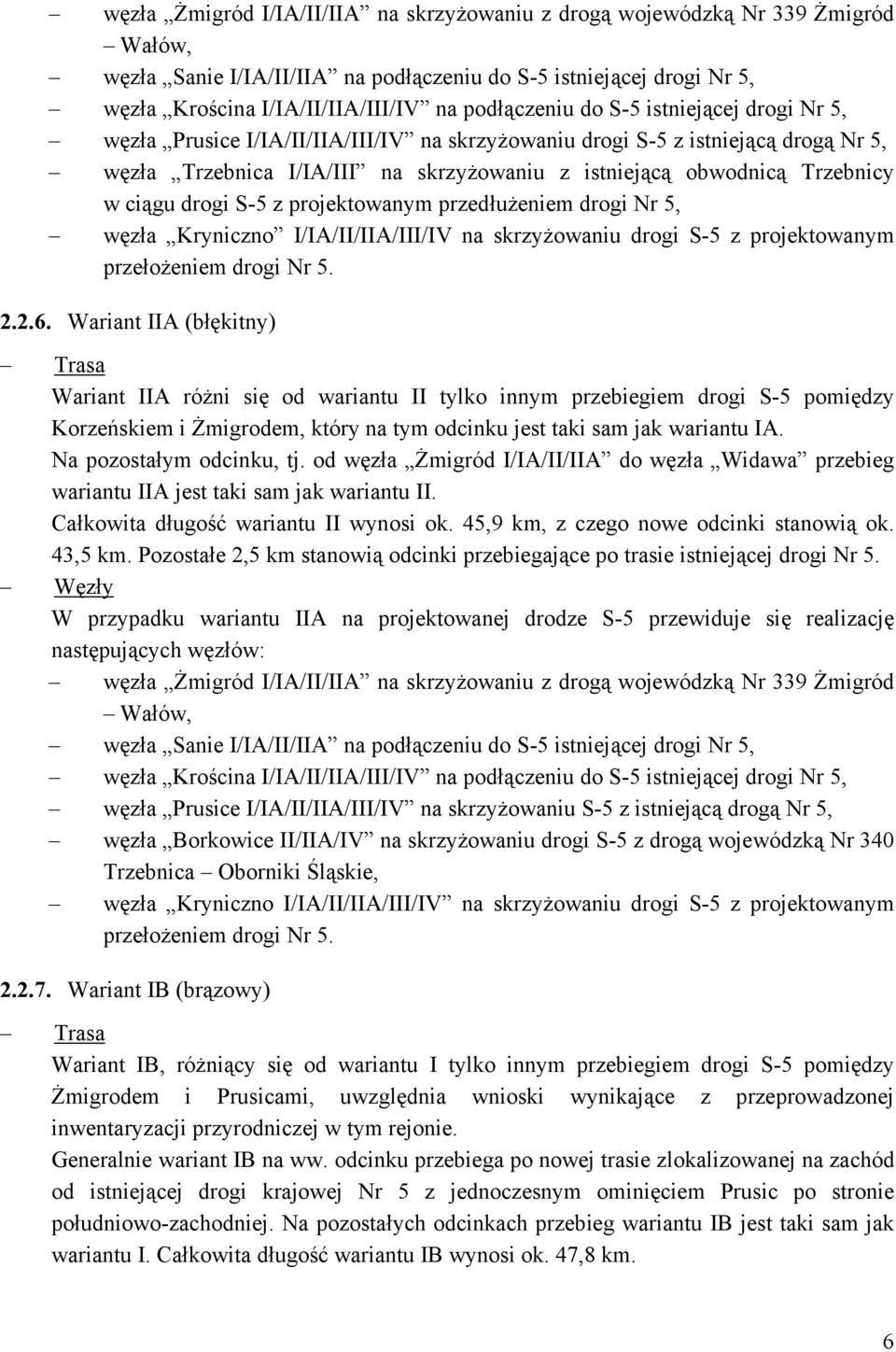 Trzebnicy w ciągu drogi S-5 z projektowanym przedłużeniem drogi Nr 5, węzła Kryniczno I/IA/II/IIA/III/IV na skrzyżowaniu drogi S-5 z projektowanym 2.2.6.